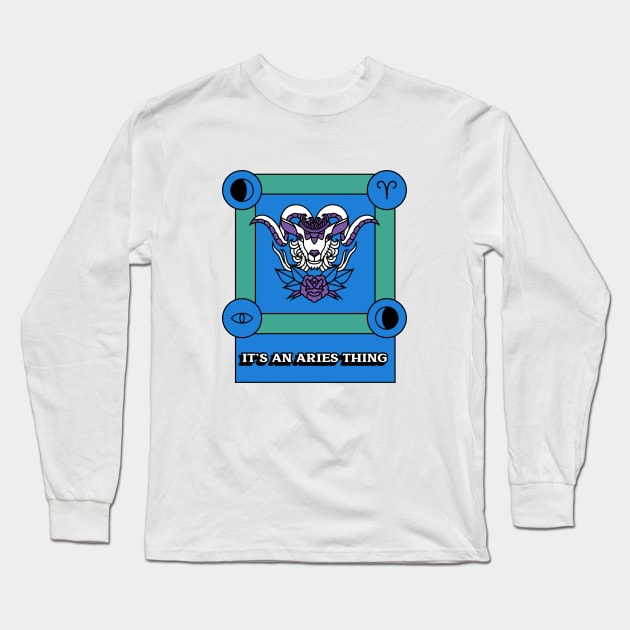 It's An Aries Thing Astrology Long Sleeve T-Shirt by Harmonick-Tees